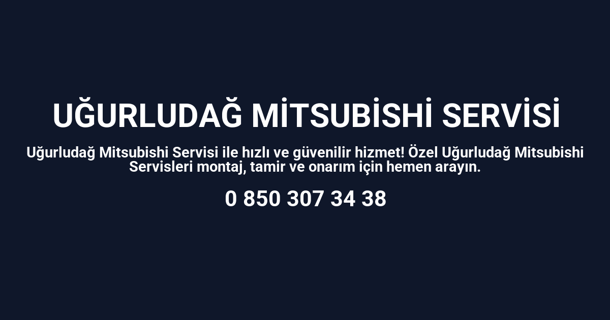 Uğurludağ Mitsubishi Servisi